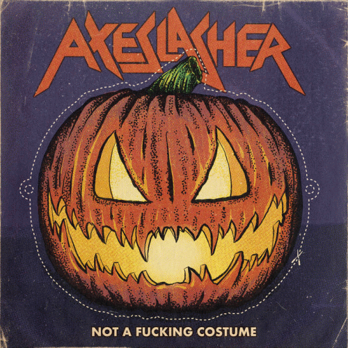Axeslasher : Not a Fucking Costume